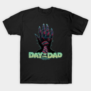 Day of the Dad - Rising from the Grave - Father's Day Design T-Shirt